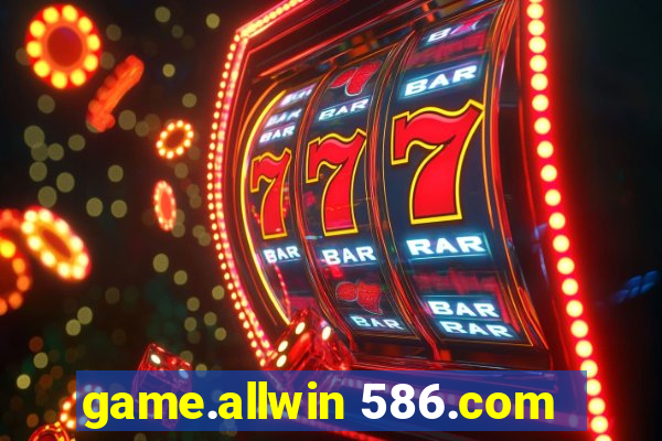 game.allwin 586.com